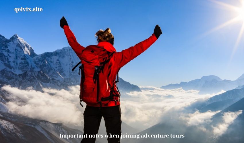 Important notes when joining adventure tours