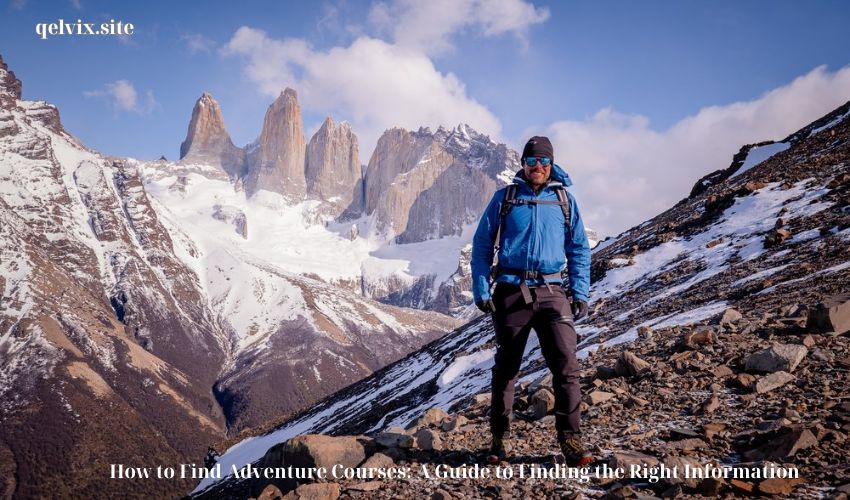 How to Find Adventure Courses: A Guide to Finding the Right Information