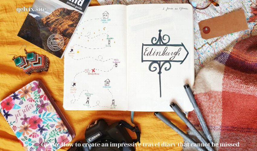 Guide: How to create an impressive travel diary that cannot be missed