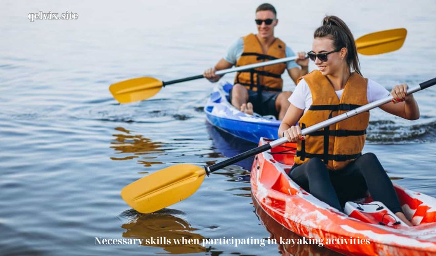 Necessary skills when participating in kayaking activities