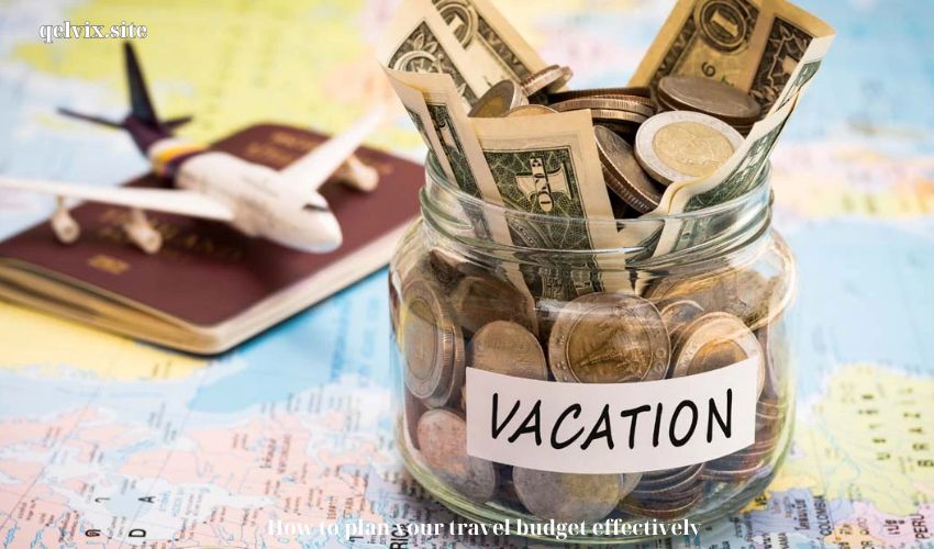 How to plan your travel budget effectively