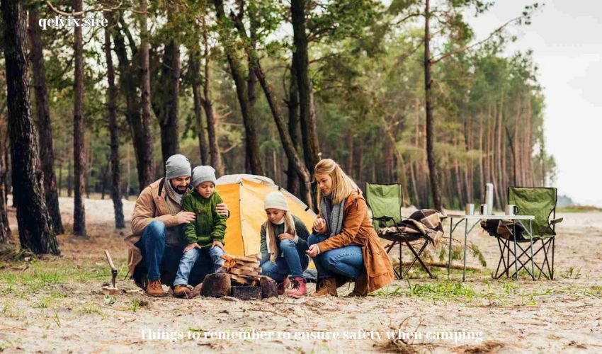 Things to remember to ensure safety when camping