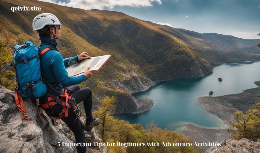 5 Important Tips for Beginners with Adventure Activities