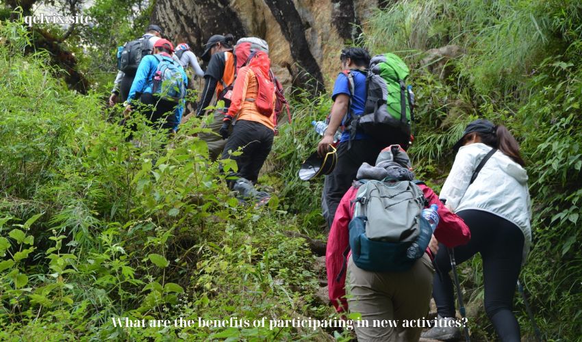 What are the benefits of participating in new activities?